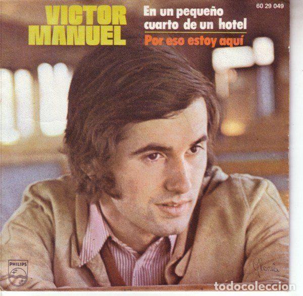 Disques de vinyle: V&iacute;ctor Manuel &ndash; En Un Peque&ntilde;o Cuarto De Un Hotel / Por Eso Est&aacute; Aqu&iacute; (Vinyl, Philips 60 29 049)