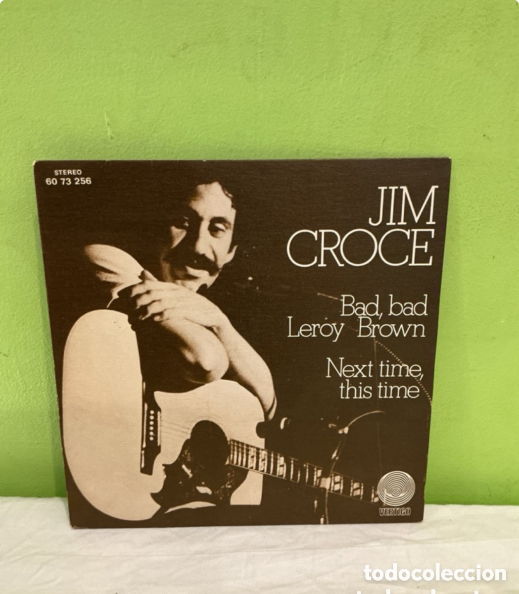 Disques de vinyle: Jim Croce &ndash; Bad, Bad Leroy Brown &ndash; Single, 1973