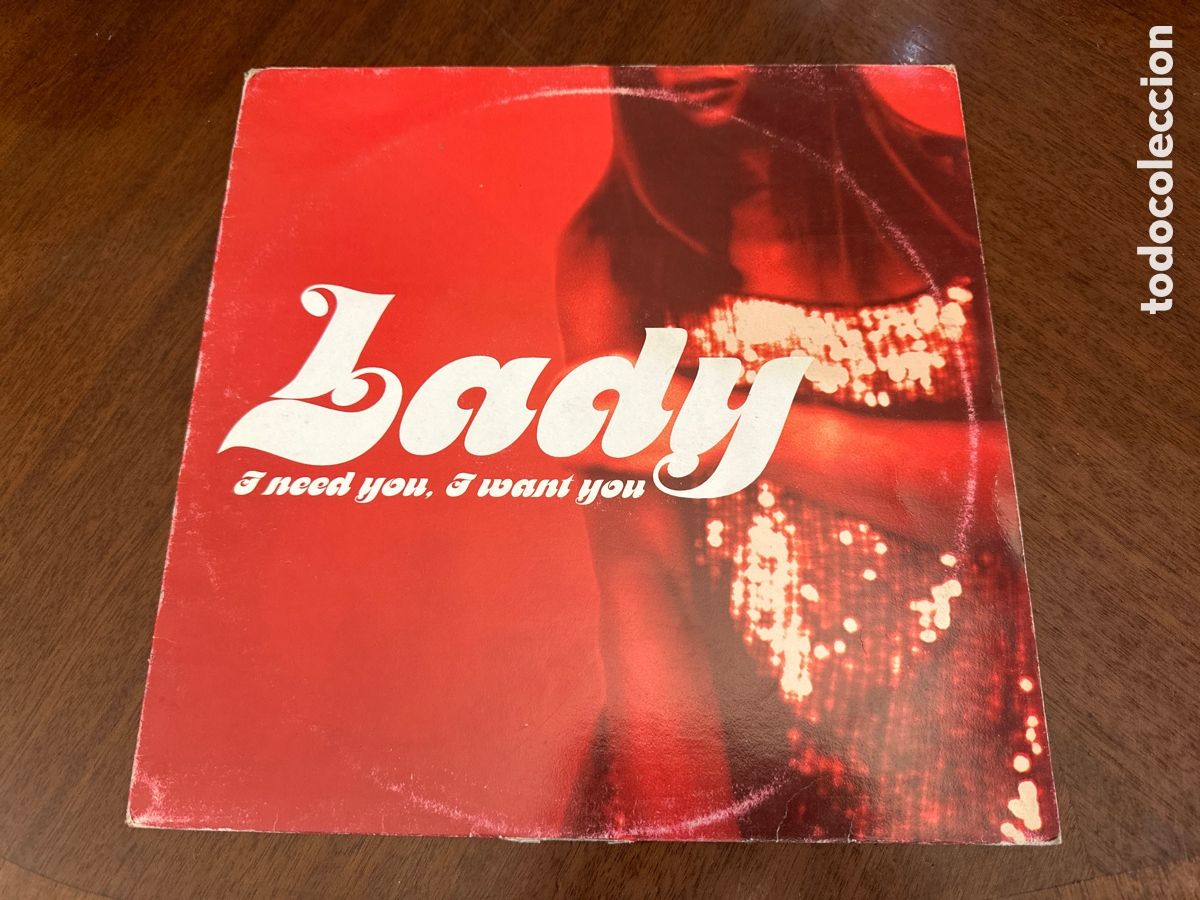 Discos de vinilo: LADY. I NEED YOU, I WANT YOU.