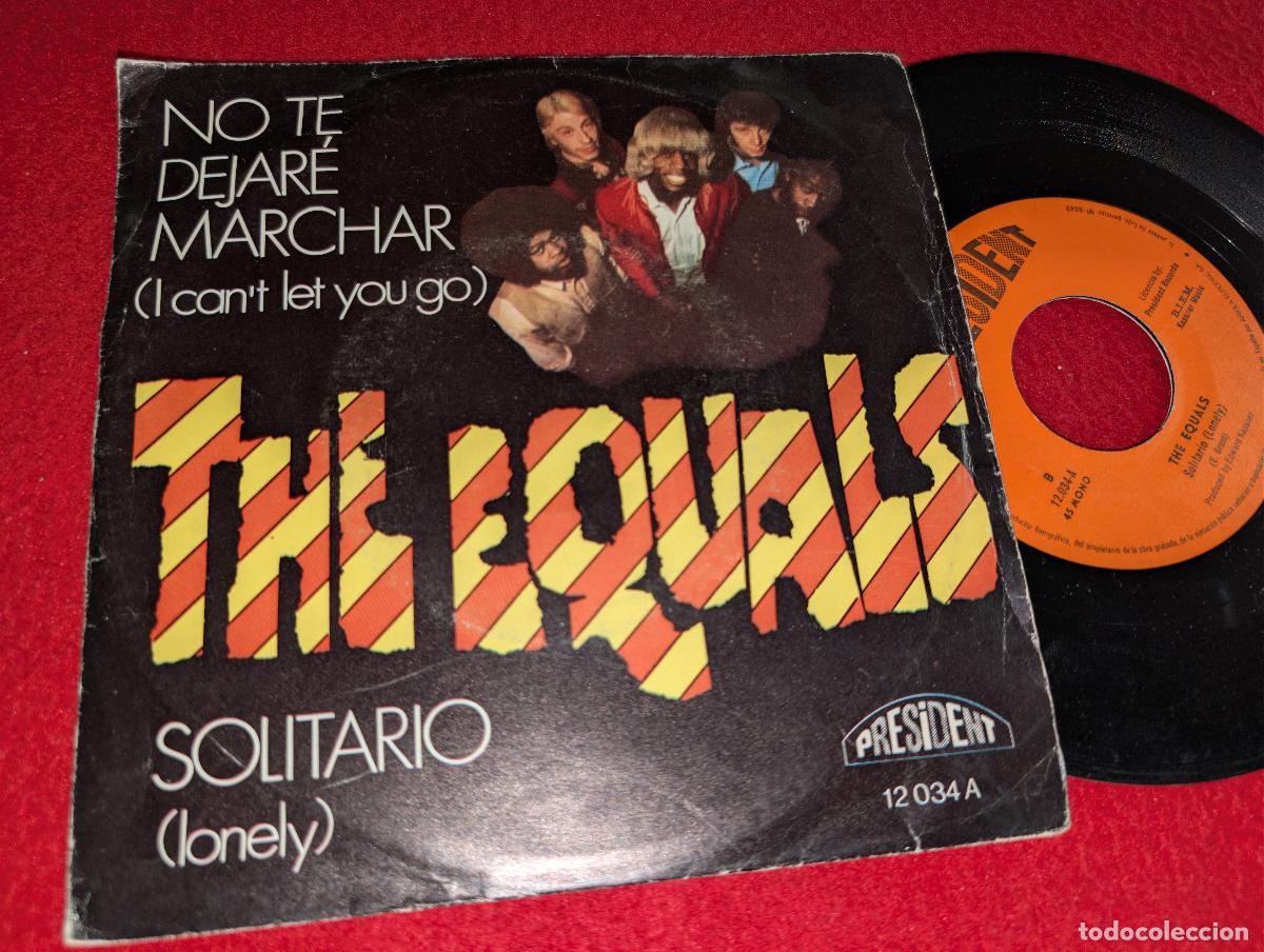 Discos de vinilo: THE EQUALS No te dejare marchar/Solitario Lonely 7'' SINGLE 1972 President ESPA&Ntilde;A SPAIN