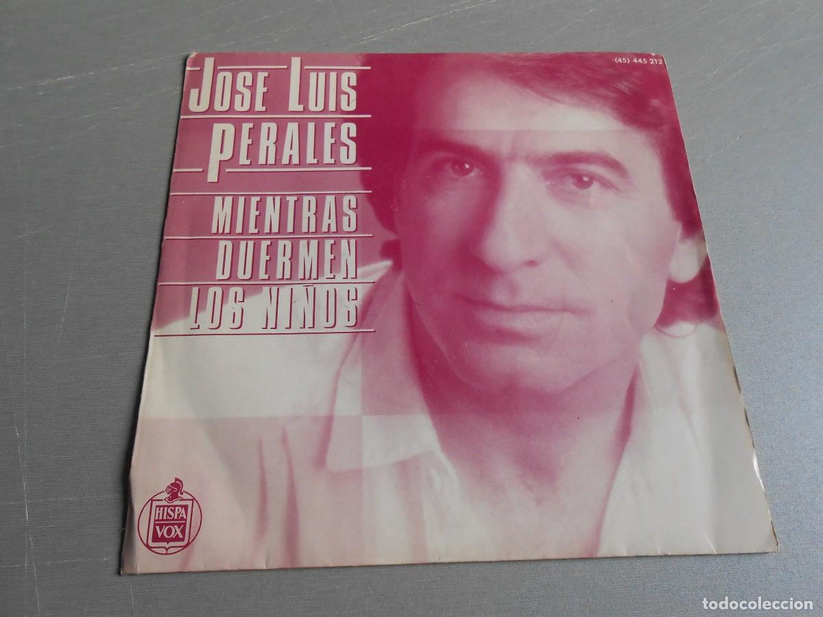 Discos de vinilo: JOSE LUIS PERALES, SG, MIENTRAS DUERMEN LOS NI&Ntilde;OS + 1, A&Ntilde;O 1985, HISPAVOX 445,212