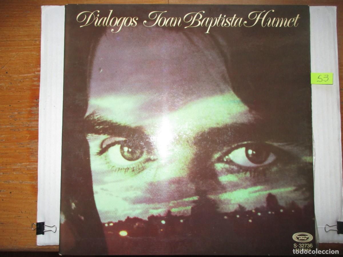 Discos de vinilo: DISCO LP , JOAN BAPTISTA HUMET , DIALOGOS , VER FOTOS ,BUEN ESTADO