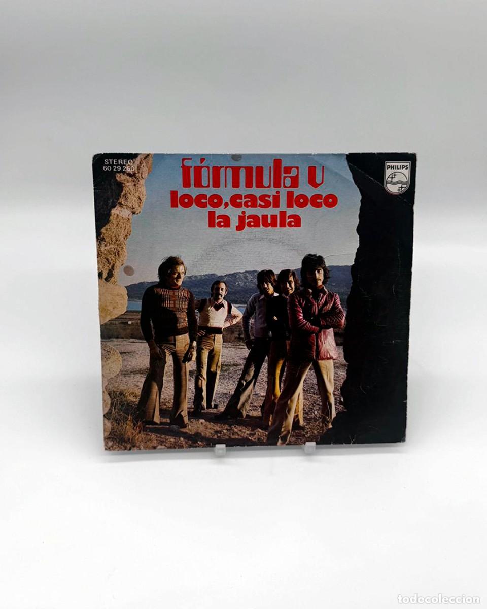 Discos de vinilo: Vinilo 7&rdquo; F&oacute;rmula V Loco Casi Loco La Jaula Single 1974 Philips Espa&ntilde;a