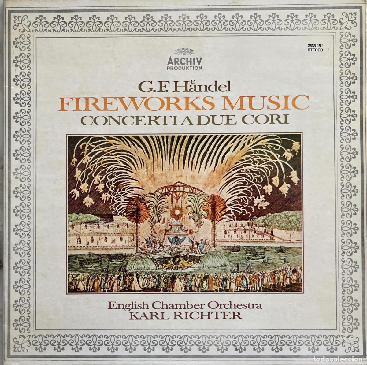 Discos de vinilo: G. F. HAENDEL. FIREWORKS MUSIC. CONCERTI A DUE CORI. K. RICHTER. LP ORIGINAL ESPA&Ntilde;A 1974