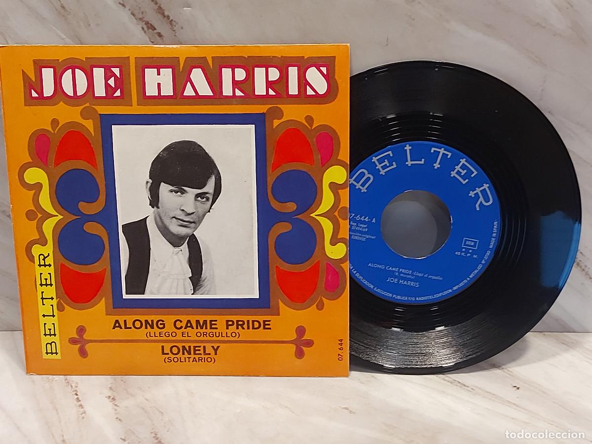 Discos de vinilo: JOE HARRIS | ALONG CAME PRIDE / LONELY | SINGLE BELTER 07-644 1969 | LUJO****