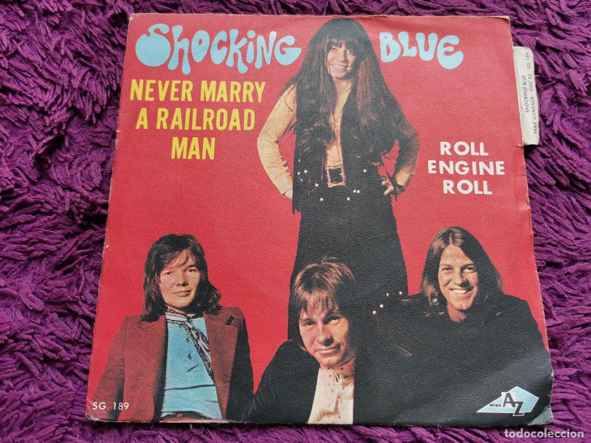 Discos de vinilo: Shocking Blue &ndash; Never Marry A Railroad Man Vinilo 7&rdquo; Single 1970 France SG.189