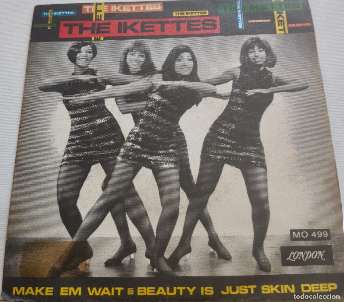 Discos de vinilo: THE IKETTES-MAKE EM WAIT/BEAUTY IS JUST SKIN DEEP-PEDIDO MINIMO 11 EUROS