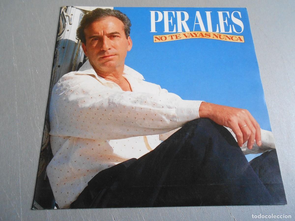 Discos de vinilo: JOSE LUIS PERALES, SG , NO TE VAYAS NUNCA, A&Ntilde;O 1991, CBS - SONY ARIC 0074 PROMOCIONAL