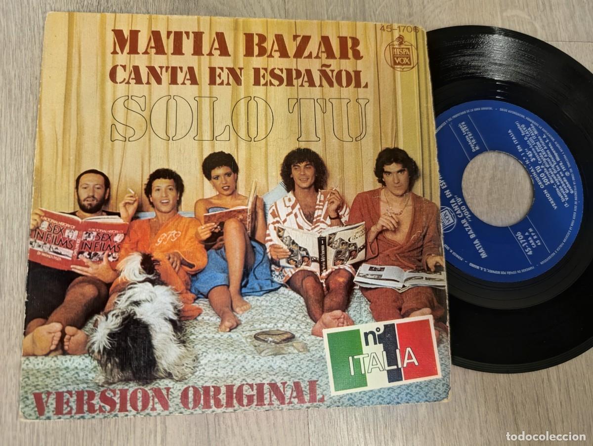 Vinyl-Schallplatten: MATIA BAZAR - SOLO TU ..EN ESPA&Ntilde;OL + PER UN MINUTO POI.. SINGLE DE 1978 DE HISPAVOX ..N&ordm; 1 .