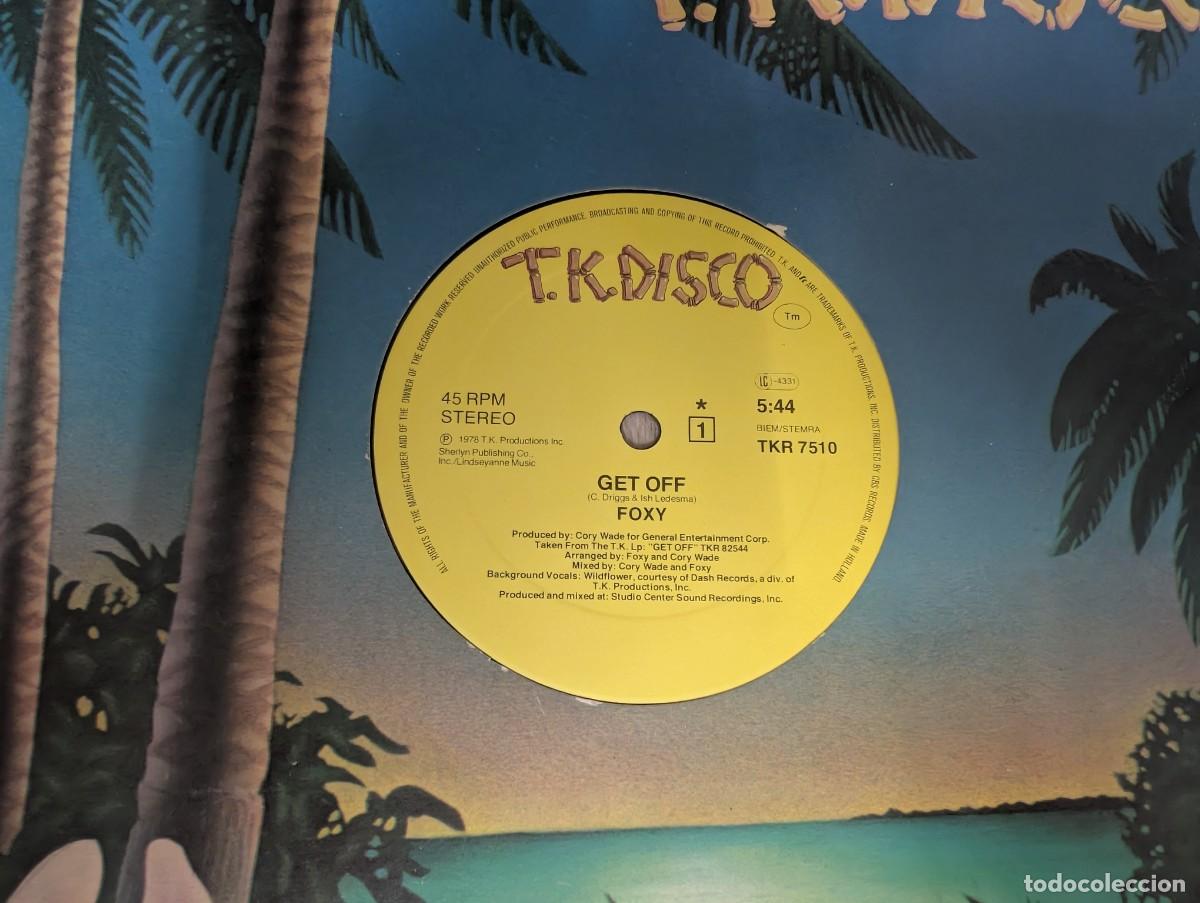 Dischi in vinile: FOXY - GET OFF + TENA&acute;S SONG ..EDICION ESPECIAL DISCOTECA EN MAXISINGLE - TK DISCO - 1978 - LONG