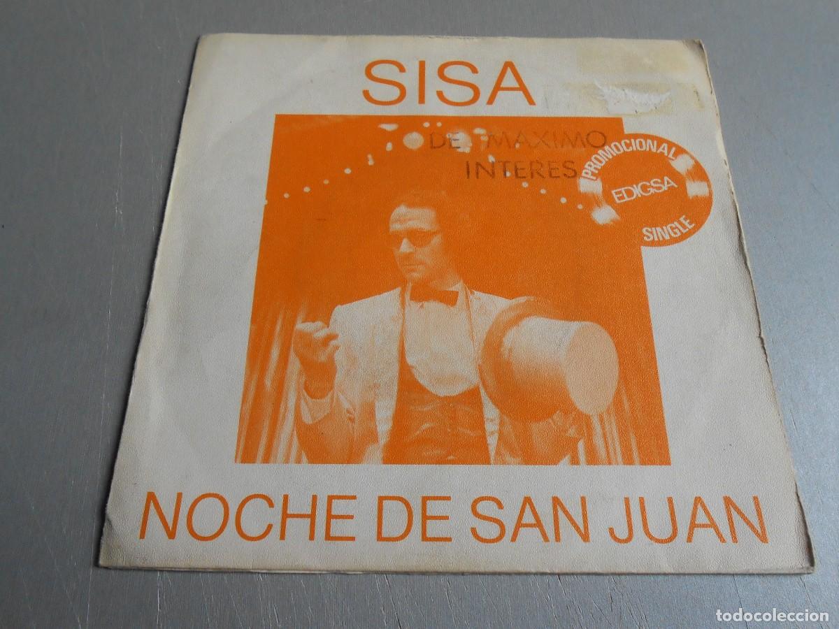 Discos de vinilo: SISA - NOCHE DE SAN JUAN -, SG , RADIO YE-Y&Eacute; + 1, A&Ntilde;O 1981, EDIGSA 01PO233 PROMOCIONAL