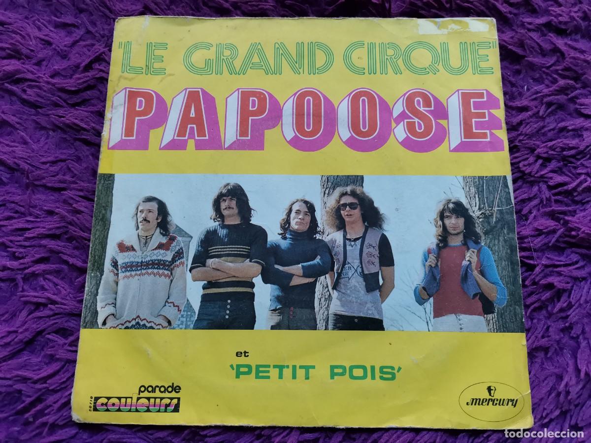 Discos de vinilo: Papoose &ndash; Le Grand Cirque Vinilo 7&rdquo; Single 1972 France 6011 046