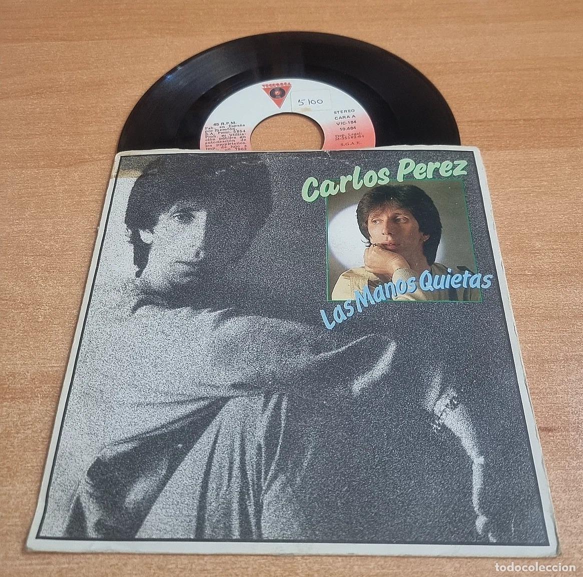 Discos de vinilo: CARLOS PEREZ Las manos quietas 7&rdquo; SINGLE VINILO DEL A&Ntilde;O 1984 ESPA&Ntilde;A ITALO DISCO CONTIENE 2 TEMAS