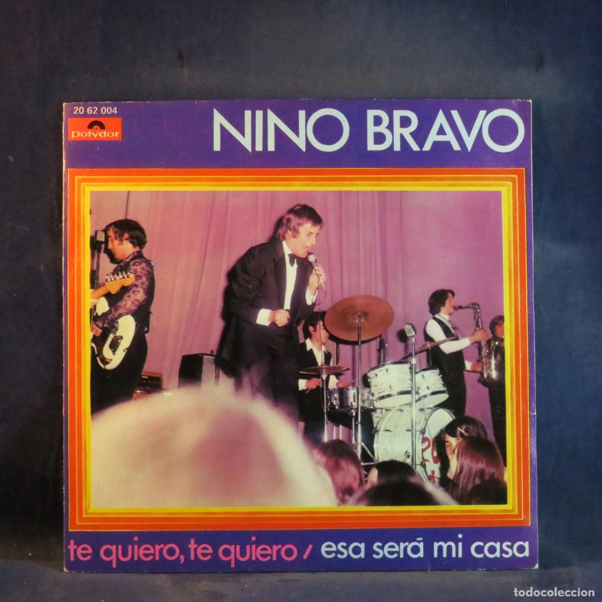 Discos de vinilo: NINO BRAVO - TE QUIERO, TE QUIERO/ESA SER&Aacute; MI CASA - SINGLE