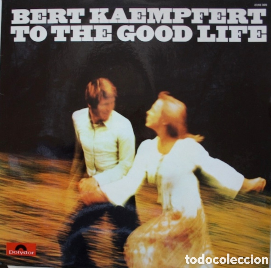 Discos de vinilo: LP BERT KAEMPFERT - To The Good Life - Polydor 1973 - 2310 309 - Edicion ALEMANIA (NM/NM)