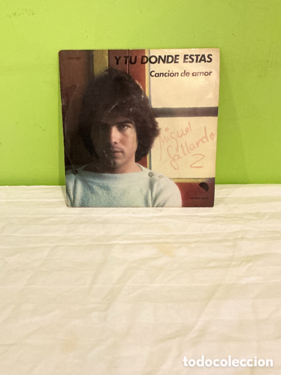 Discos de vinilo: MIGUEL GALLARDO &ndash; Y T&Uacute; D&Oacute;NDE EST&Aacute;S &ndash; SINGLE 1976