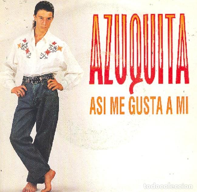 Discos de vinil: Azuquita &ndash; As&iacute; me gusta a m&iacute; (mismo t&iacute;tulo en ambas caras) &ndash; POLYDOR 861622-7 (PROMO) &ndash; 1993