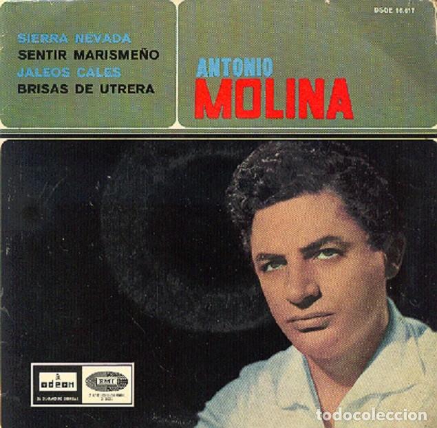 Disques de vinyle: Antonio Molina &ndash; Sierra Nevada; Jaleos cal&eacute;s; Sentir marisme&ntilde;o + 1 &ndash; ODEON 16.617 &ndash; 1965