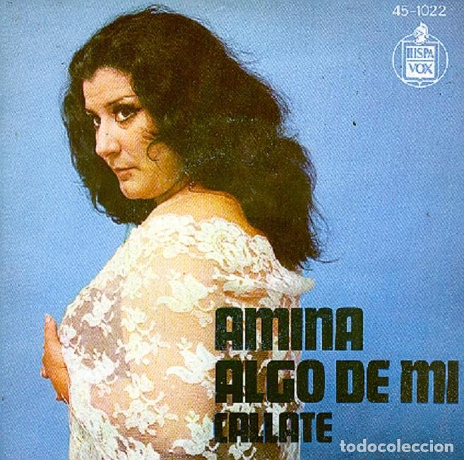 Discos de vinil: Amina &ndash; Algo de m&iacute;; C&aacute;llate &ndash; HISPAVOX 45-1022 &ndash; 1974