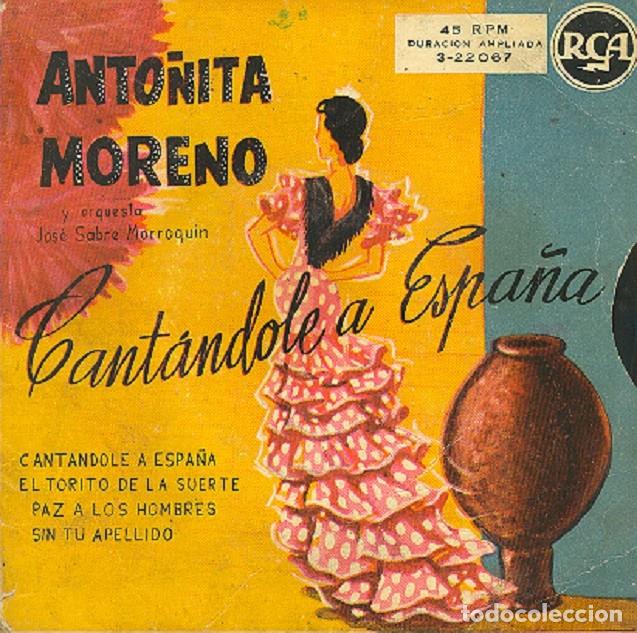 Disques de vinyle: Anto&ntilde;ita Moreno &ndash; Cant&aacute;ndole a Espa&ntilde;a; El torito de la suerte; Sin tu apellido+1 &ndash;RCA 3-22067 &ndash; 1957