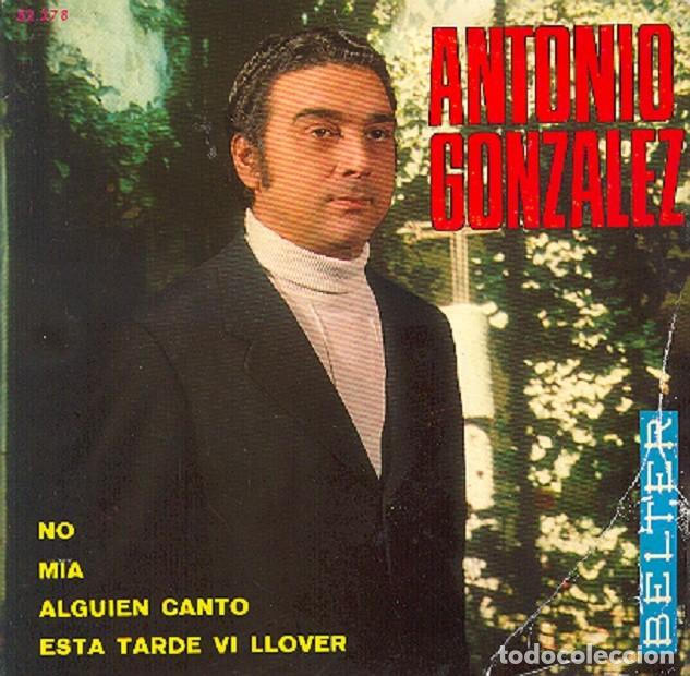 Disques de vinyle: Antonio Gonz&aacute;lez &ndash; No; M&iacute;a; Alguien cant&oacute;; Esta tarde vi llover &ndash; BELTER 52278 &ndash; 1969