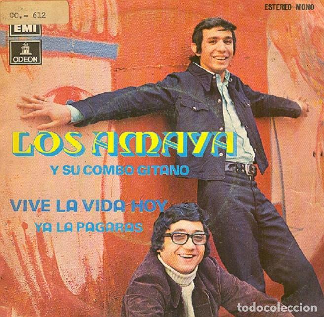Discos de vinilo: Los Amaya &ndash; Vive la vida hoy; Ya la pagar&aacute;s &ndash; ODEON 20.668 &ndash; 1971