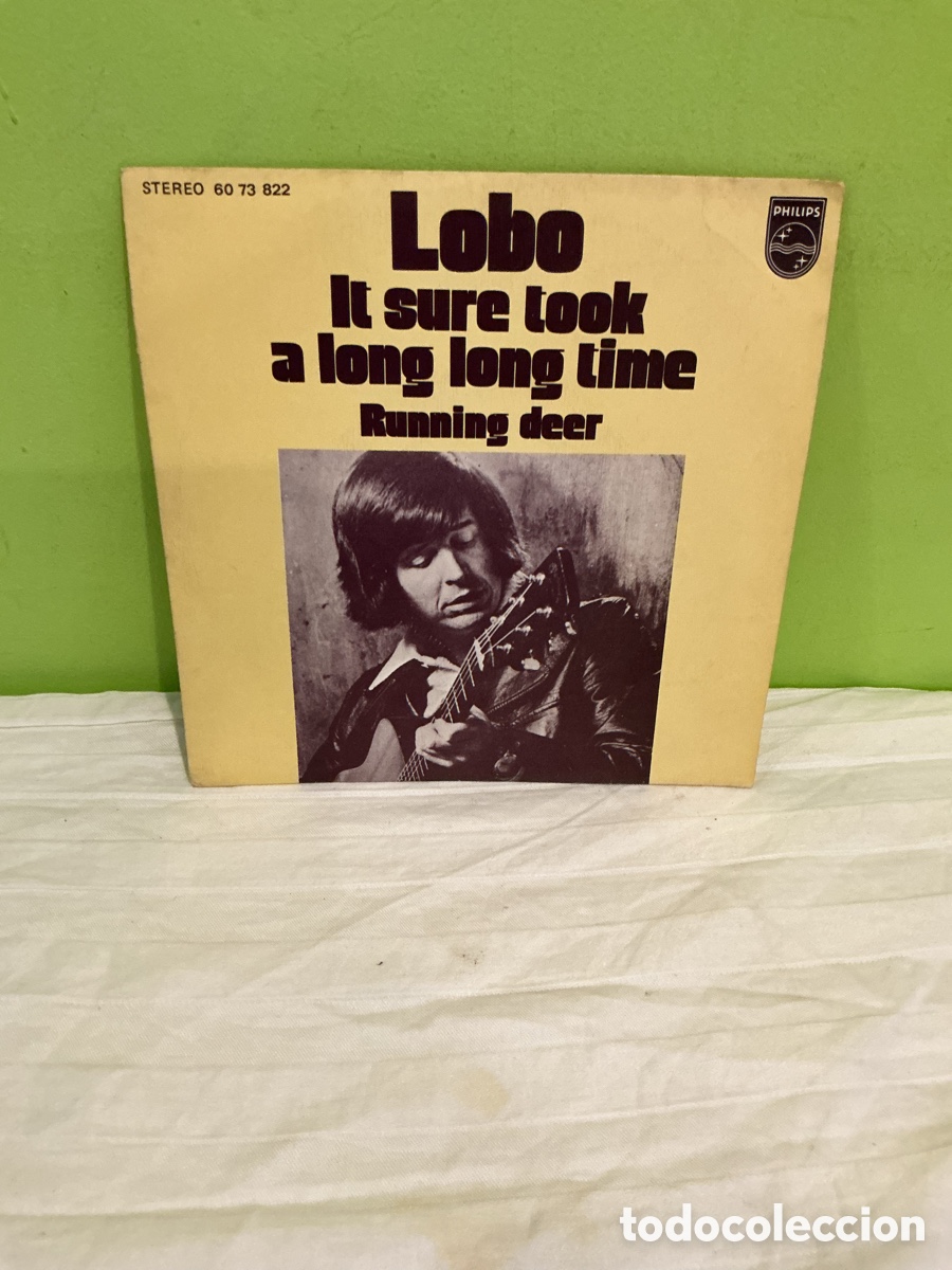 Discos de vinilo: LOBO &ndash; IT SURE TOOK A LONG LONG TIME &ndash; SINGLE 1973