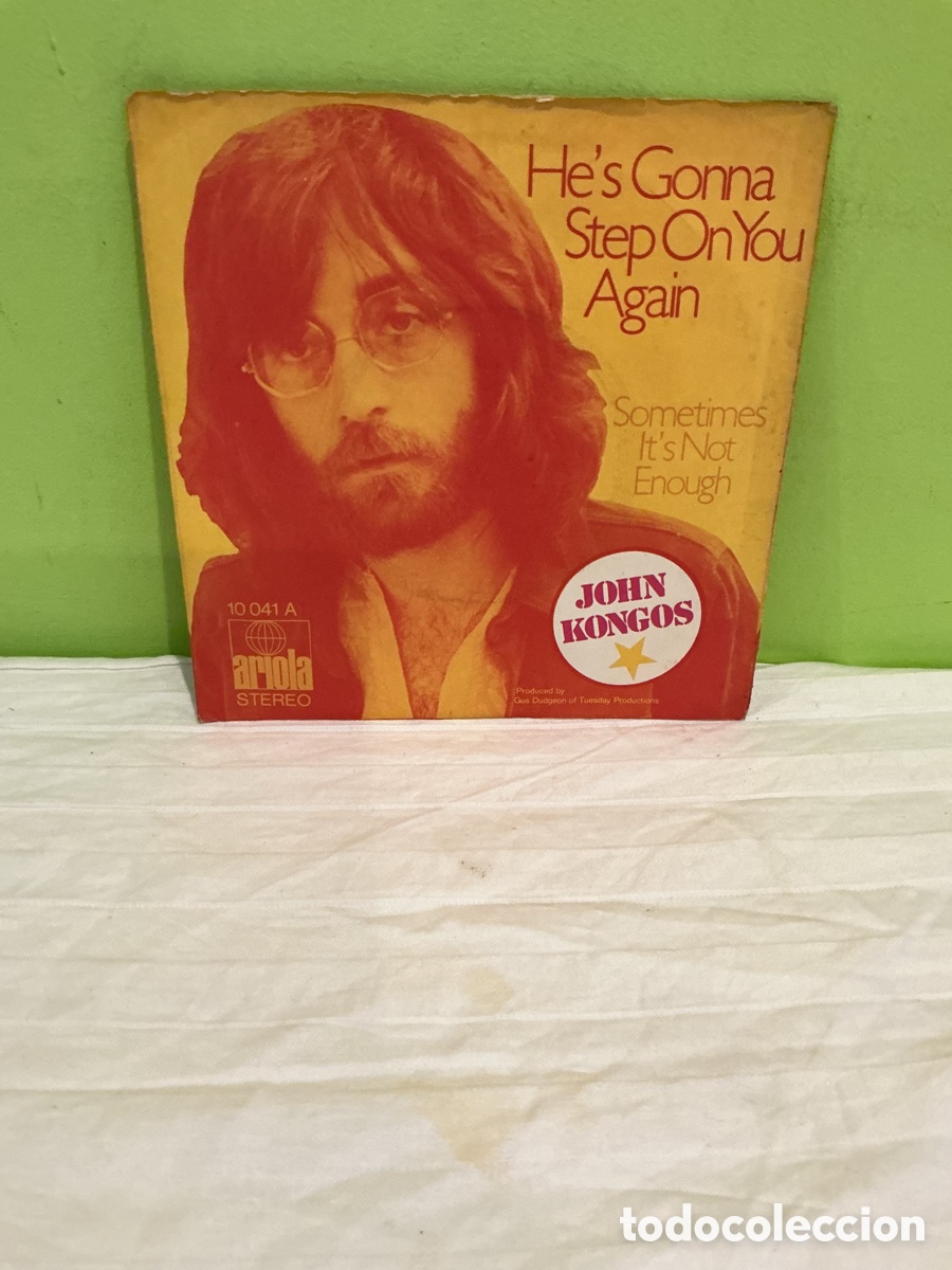 Discos de vinilo: JOHN KONGOS &ndash; HE&rsquo;S GONNA STEP ON YOU AGAIN &ndash; SINGLE 1971