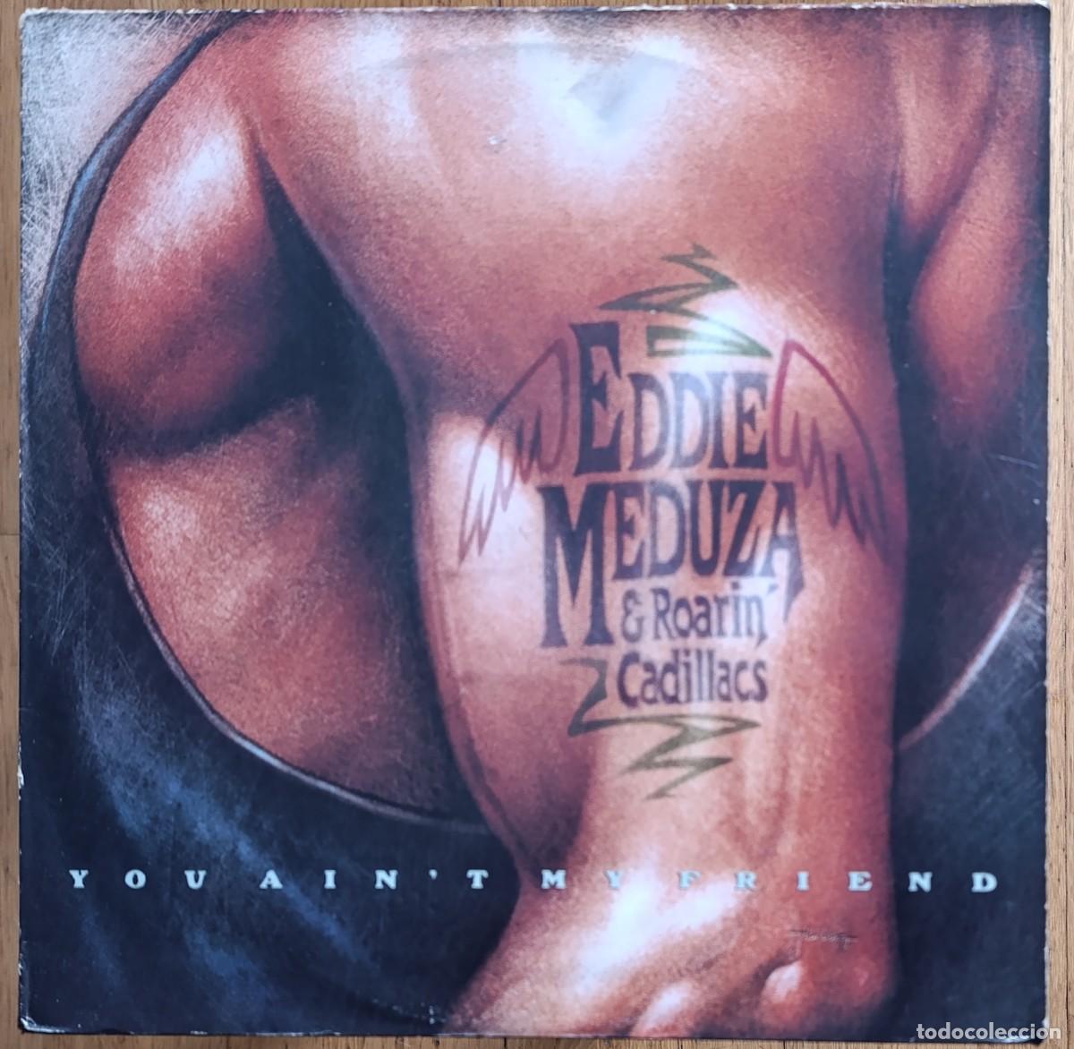 Discos de vinilo: EDDIE MEDUZA &lrm;&ndash; YOU AIN'T MY FRIEND LP 1990 ROCKABILLY SUIZA
