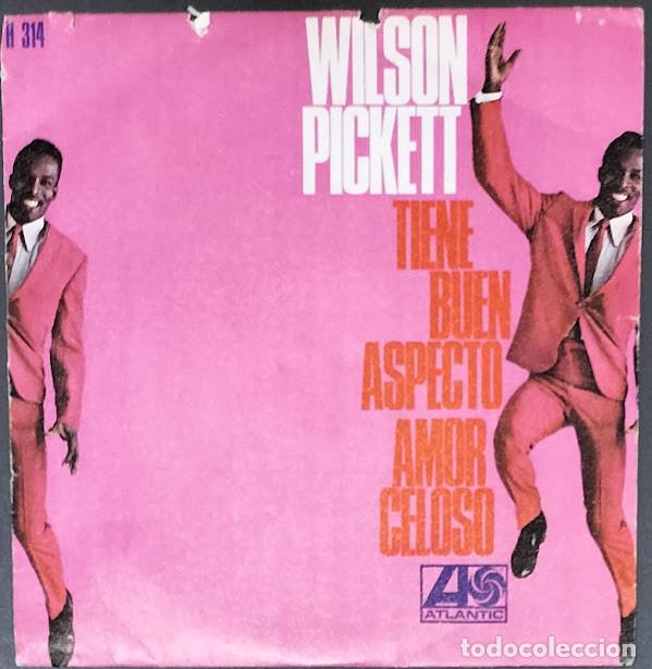 Discos de vinilo: Wilson Pickett - Tiene Buen Aspecto / Amor Celoso - 7&rdquo; Single Atlantic ref. H 314. Ed. espa&ntilde;ola 1968