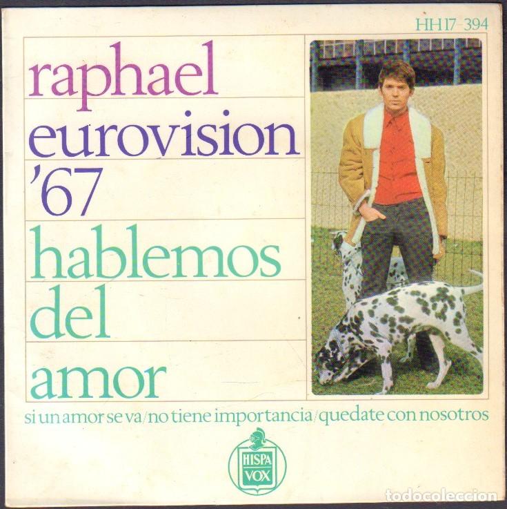 Vinyl-Schallplatten: RAPHAEL - HABLEMOS DEL AMOR (EUROVISION '67) / SI UN AMOR SE VA.../ EP HISPAVOX 1967 RF-8052