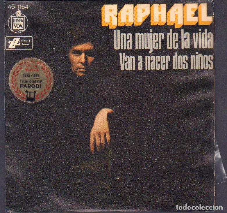 Vinyl records: RAPHAEL - UNA MUJER DE LA VIDA, VAN A NACER DOS NI&Ntilde;OS / SINGLE HISPAVOX 1975 RF-8055