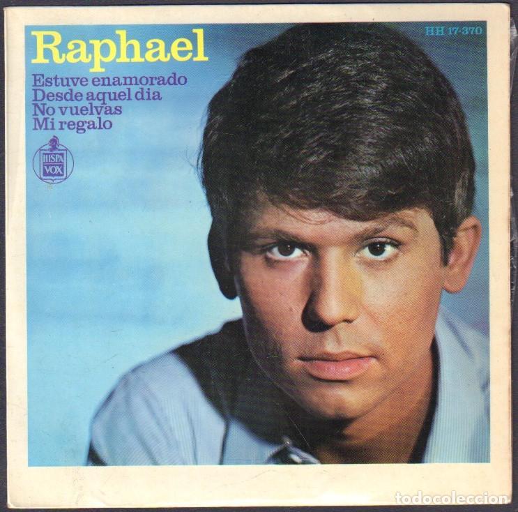Vinyl-Schallplatten: RAPHAEL - ESTUVE ENAMORADO, DESDE AQUEL DIA, MI REGALO.../ EP HISPAVOX 1967 RF-8056