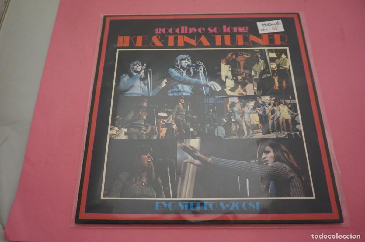 Discos de vinil: LP/ IKE & TINA TURNER - GOODBAY SO LONG - EL VINILO ESTA EN BUEN ESTADO