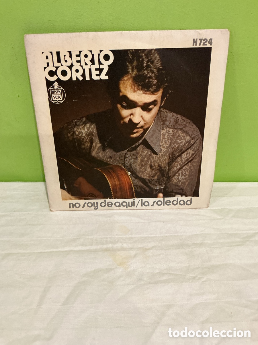 Discos de vinilo: ALBERTO CORTEZ &ndash; NO SOY DE AQU&Iacute; &ndash; SINGLE 1971