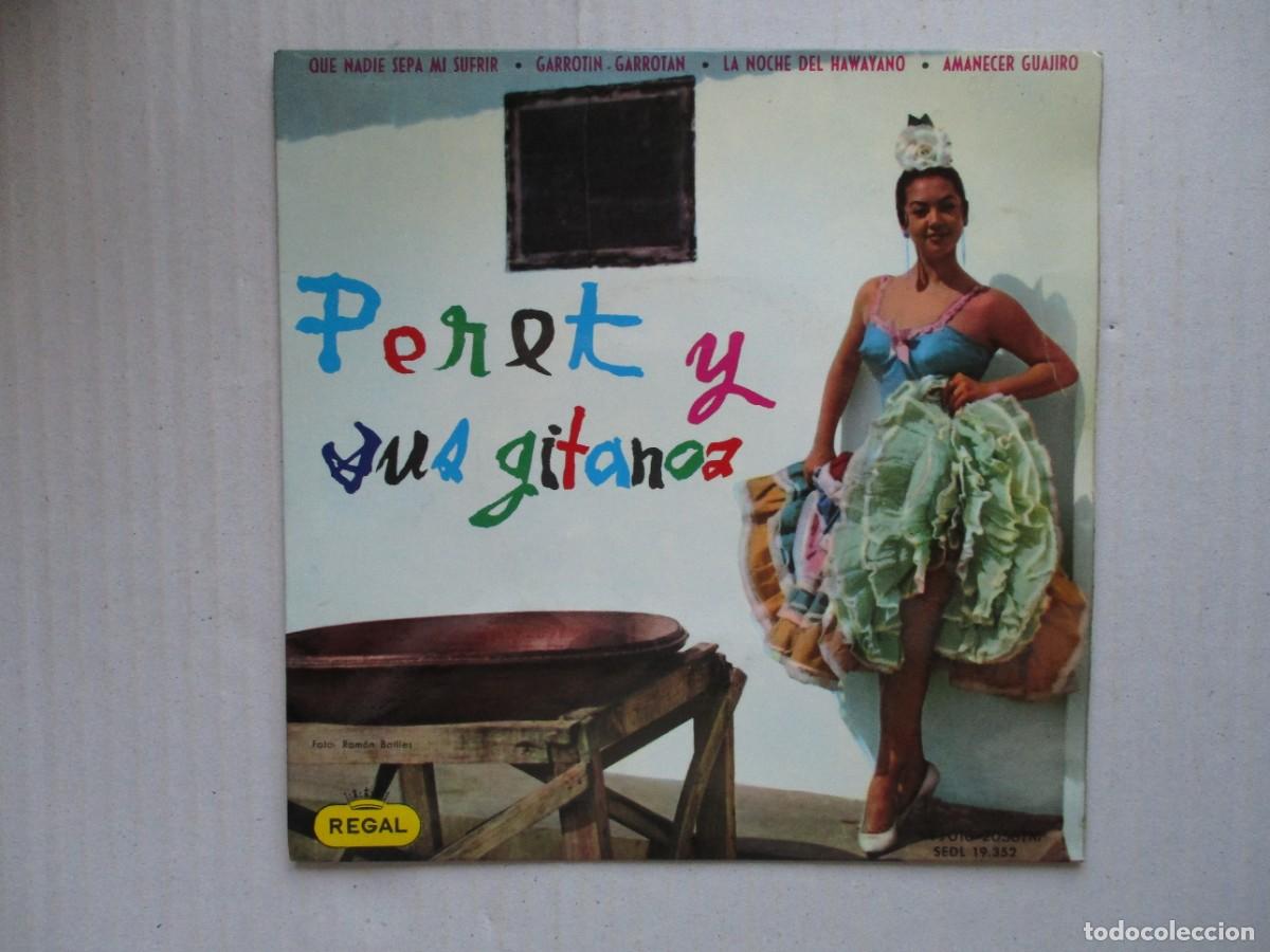 Discos de vinilo: DISCO SINGLE , PERET Y SUS GITANOS, QUE NADIE SEPA MI SUFRIR Y OTRAS , BUEN ESTADO , VER FOTOS
