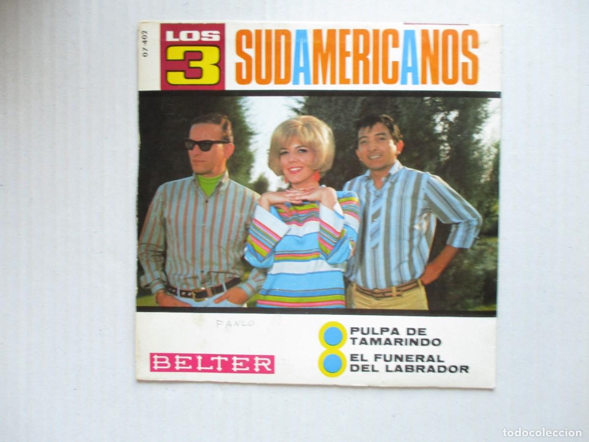 Discos de vinilo: DISCO SINGLE , LOS 3 SUDAMERICANOS , PULPA DE TAMARINDO Y OTRAS. , BUEN ESTADO , VER FOTOS