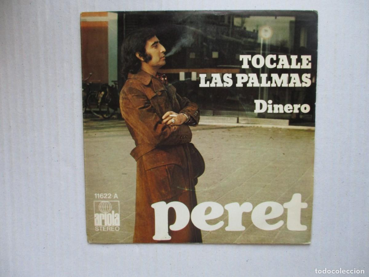 Discos de vinilo: DISCO SINGLE , PERET , TOCALE LAS PALMAS Y OTRAS. , BUEN ESTADO , VER FOTOS