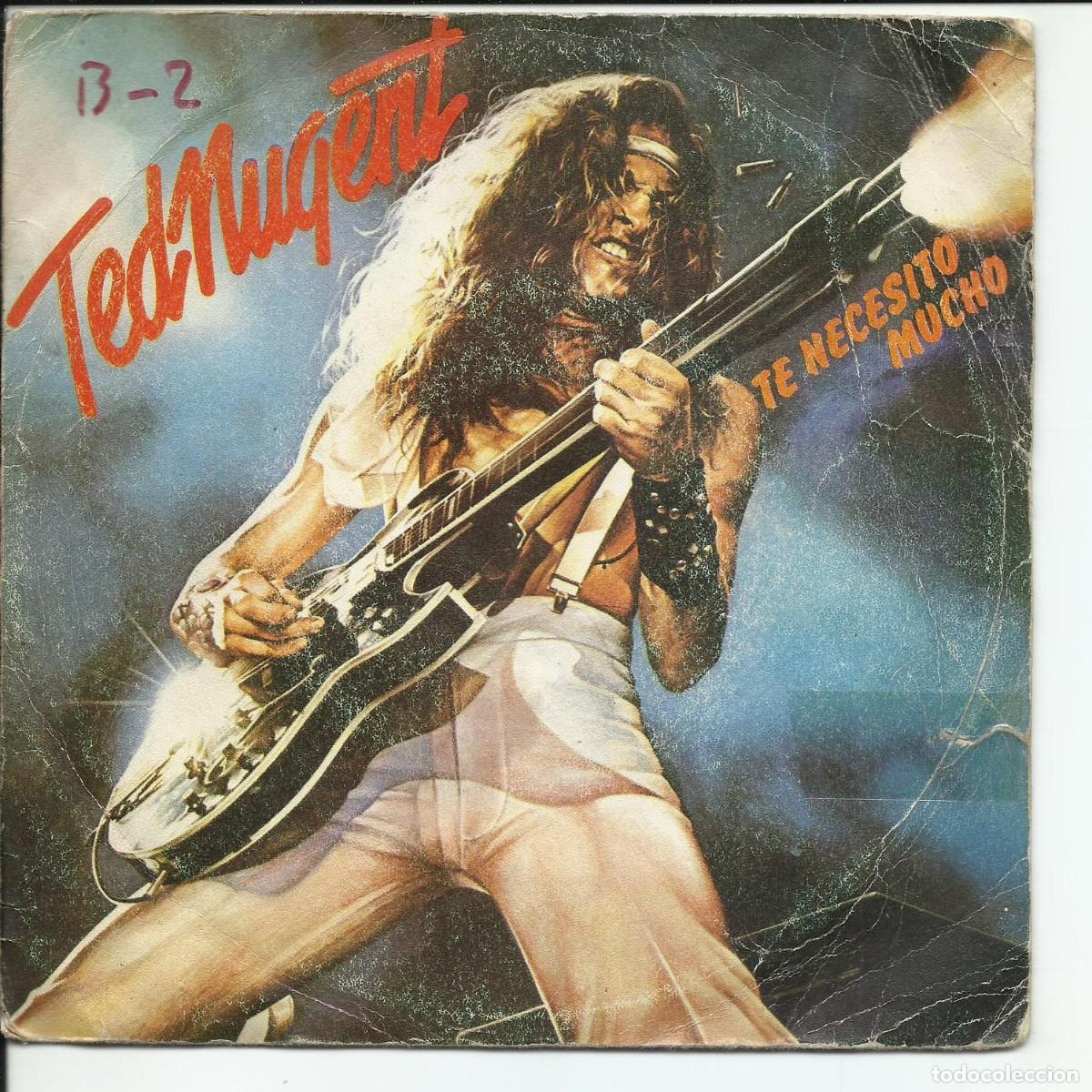 Discos de vinilo: Ted Nugent &lrm;.- Te Necesito Mucho SINGLE Epic EPC 7108 ESPA&Ntilde;A 1978