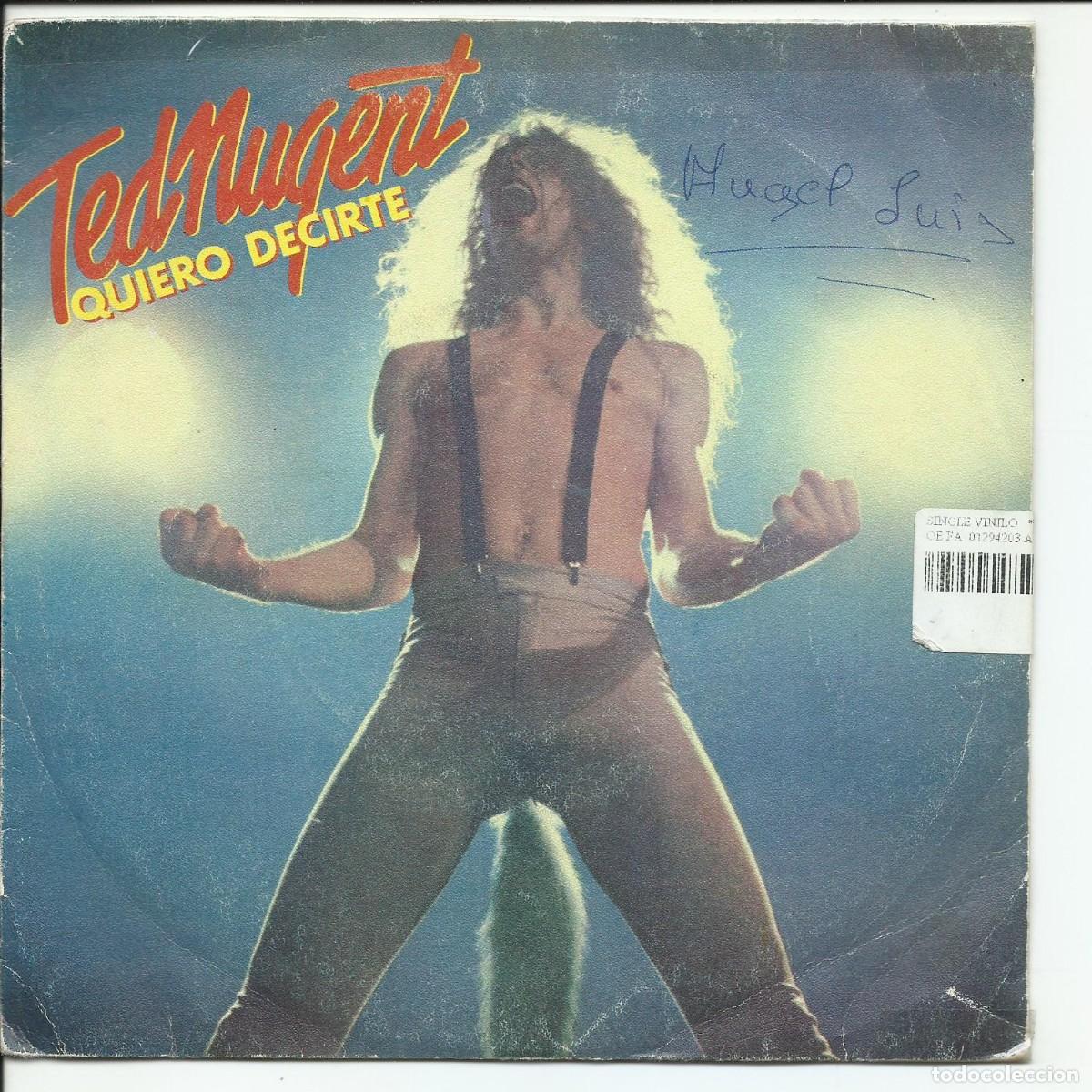 Discos de vinilo: Ted Nugent &lrm;.- Quiero Decirte SINGLE EPIC &lrm; EPC 7421 ESPA&Ntilde;A 1979
