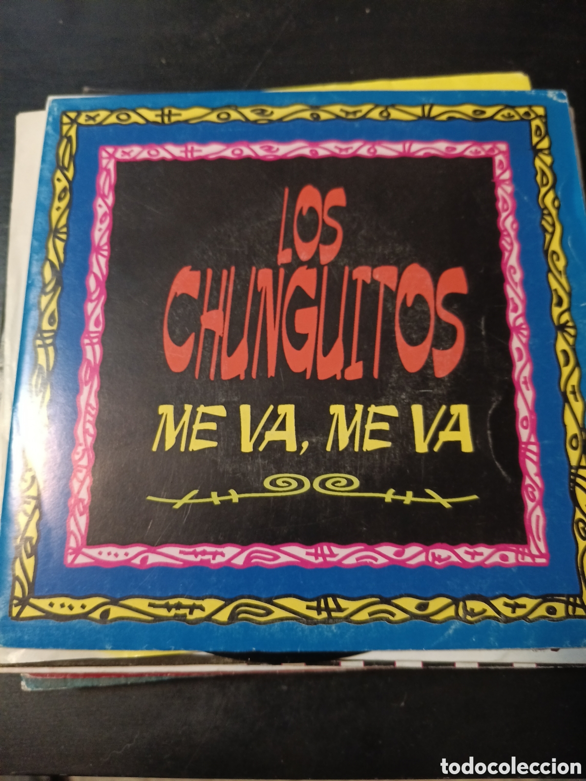 Discos de vinilo: Los Chunguitos &ndash; Me Va, Me Va. Vinilo 7&rdquo; single 1990 Espa&ntilde;a