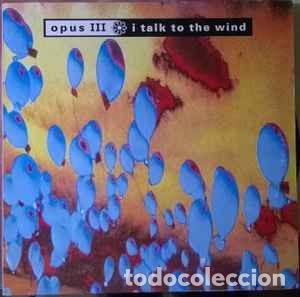 Discos de vinil: Opus III - I Talk To The Wind (12&rdquo;, Single) Label:PWL International Cat#: 4509-90149-0