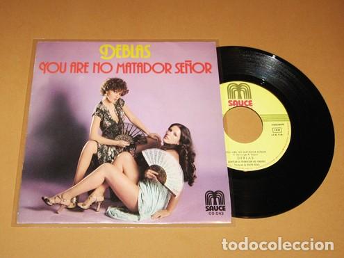 Discos de vinilo: DEBLAS - YOU ARE NO MATADOR, SE&Ntilde;OR - SINGLE - 1978 - BACCARA / LAS GRECAS
