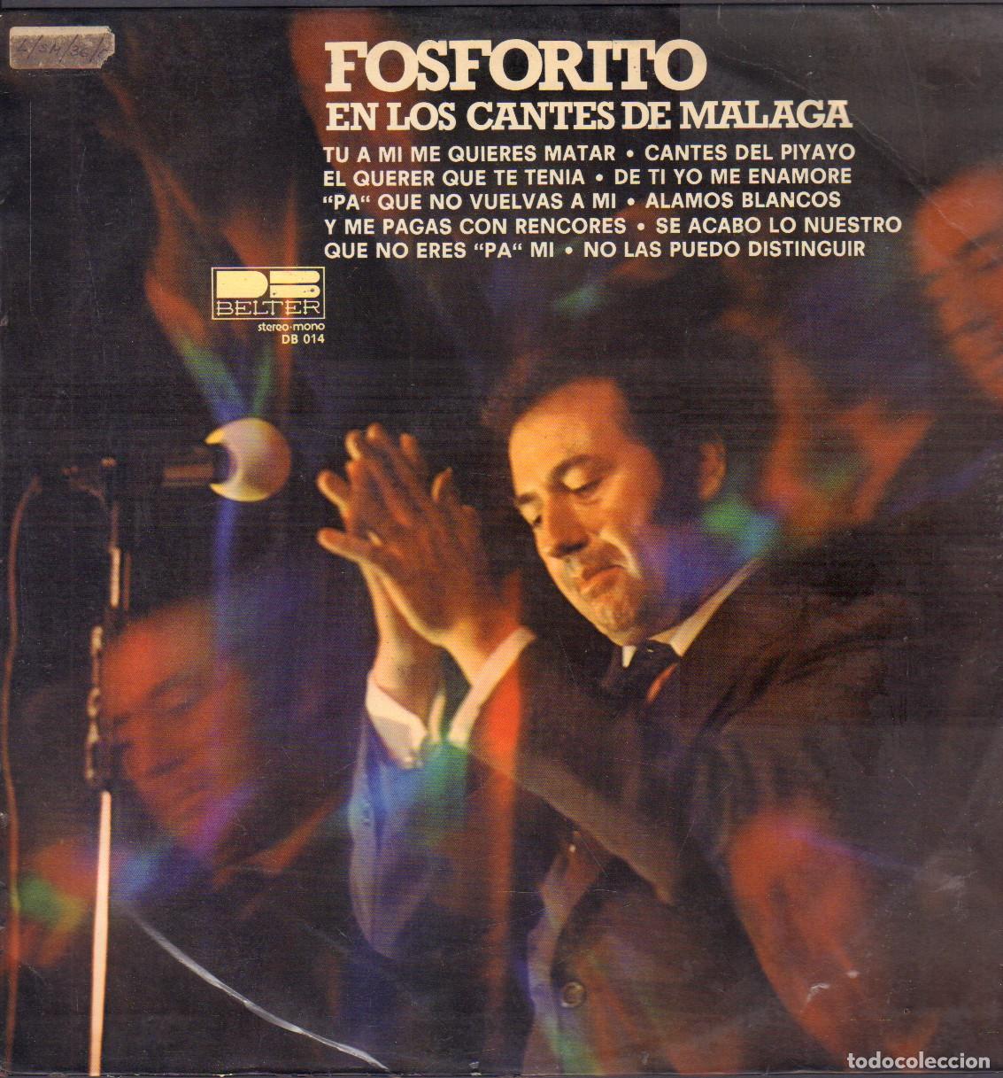 Discos de vinilo: FOSFORITO (EN LOS CANTES DE MALAGA) - CANTES DEL PIYAYO, ALAMOS BLANCOS.../ LP BELTER 1976 RF-26986