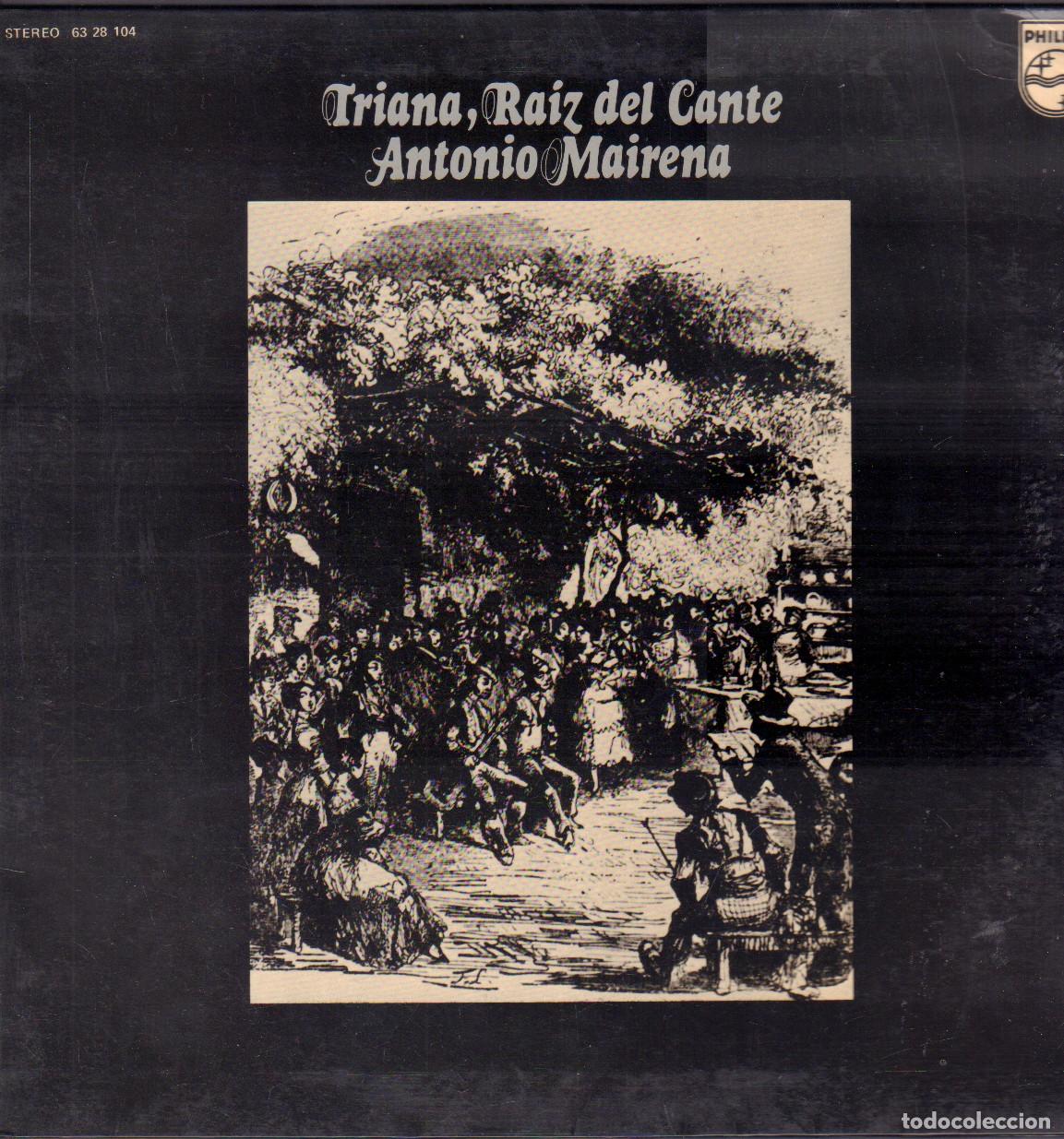Discos de vinilo: ANTONIO MAIRENA - TRIANA, RAIZ DEL CANTE / ME MUERO YO, GITANA PURA.../ LP PHILIPS 1973 RF-26987