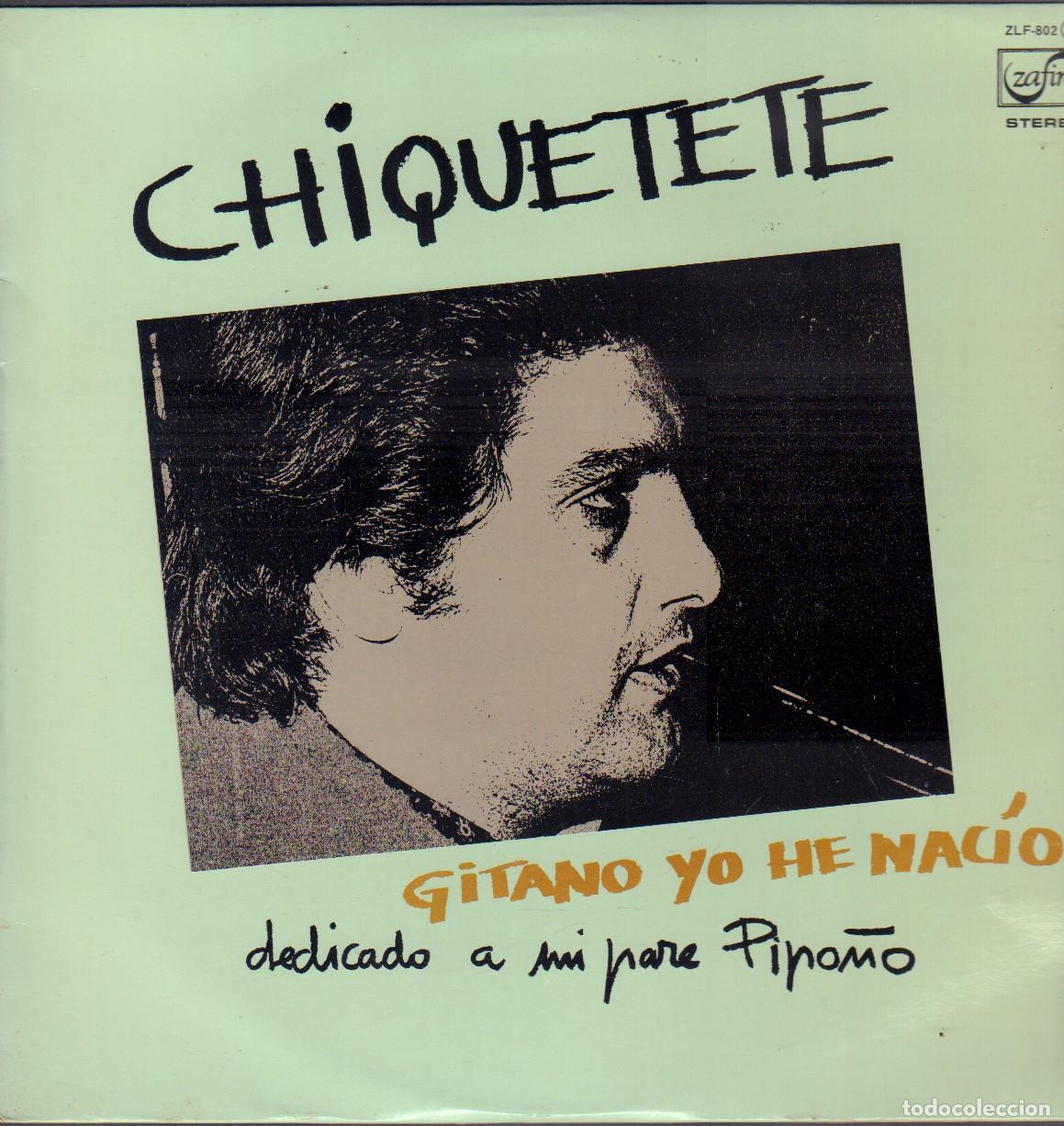 Discos de vinilo: CHIQUETETE - GITANO YO HE NACI&Oacute; (DEDICADO A MI PADRE &rdquo;PIPO&Ntilde;O&rdquo;) / LP ZAFIRO 1977 RF-26992