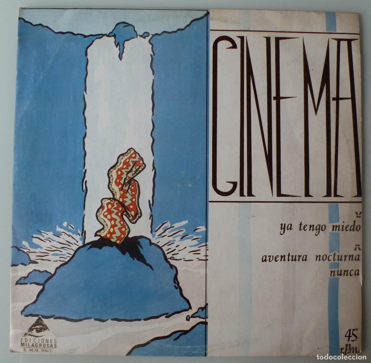 Discos de vinilo: CINEMA - YA TENGO MIEDO + 2 (MAXISINGLE EDICIONES MILAGROSAS 1983)