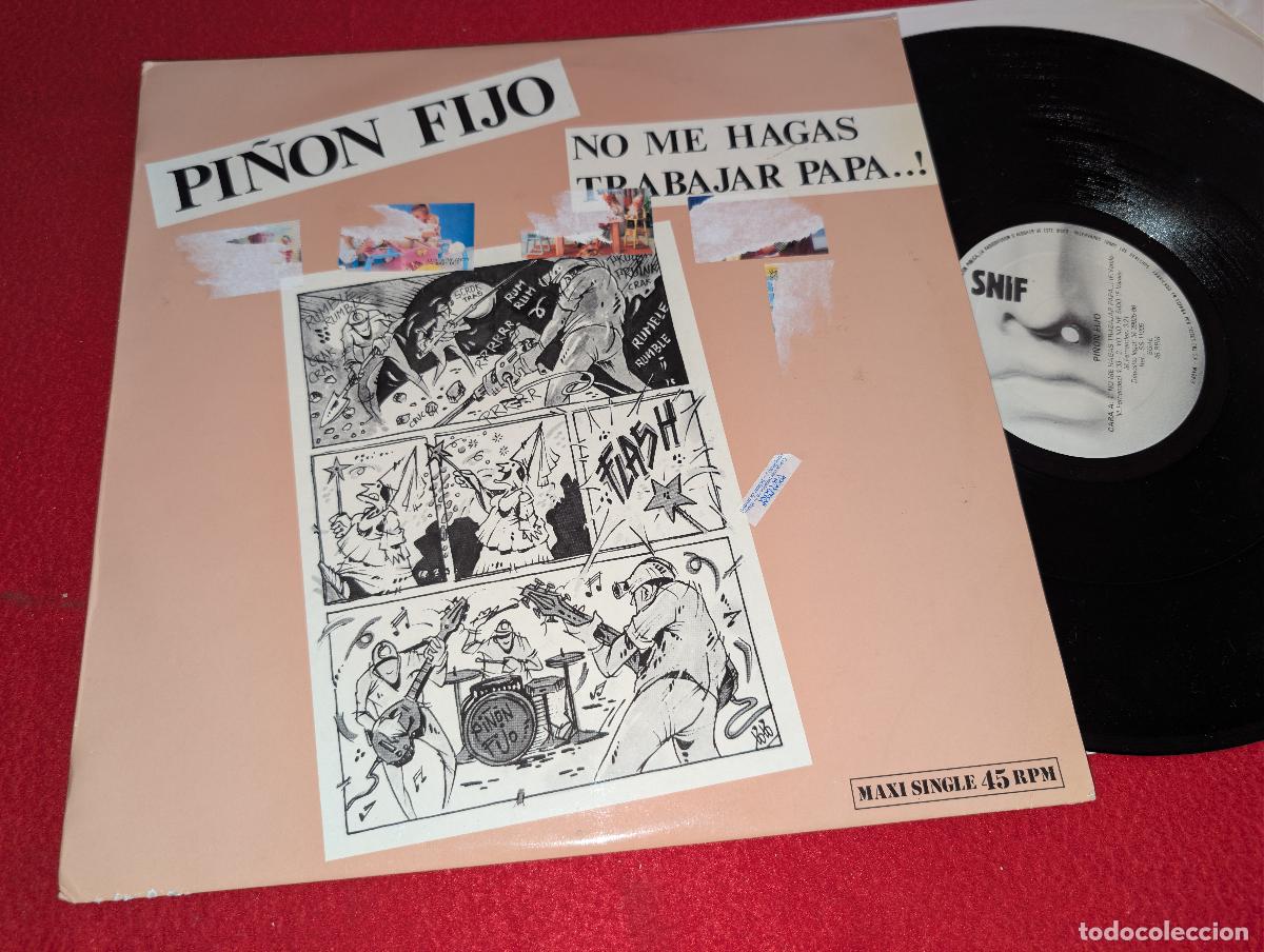 Discos de vinilo: PI&Ntilde;ON FIJO No me hagas trabajar papa...!/Yo no he sido +2 MX 12'' 1986 SNIF MOVIDA POP