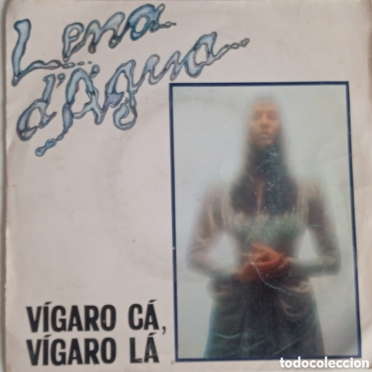 Discos de vinilo: LENA D'&Aacute;GUA & ATL&Acirc;NTIDA - V&iacute;garo c&aacute;, v&iacute;garo l&aacute; (1981) disco de vinilo single