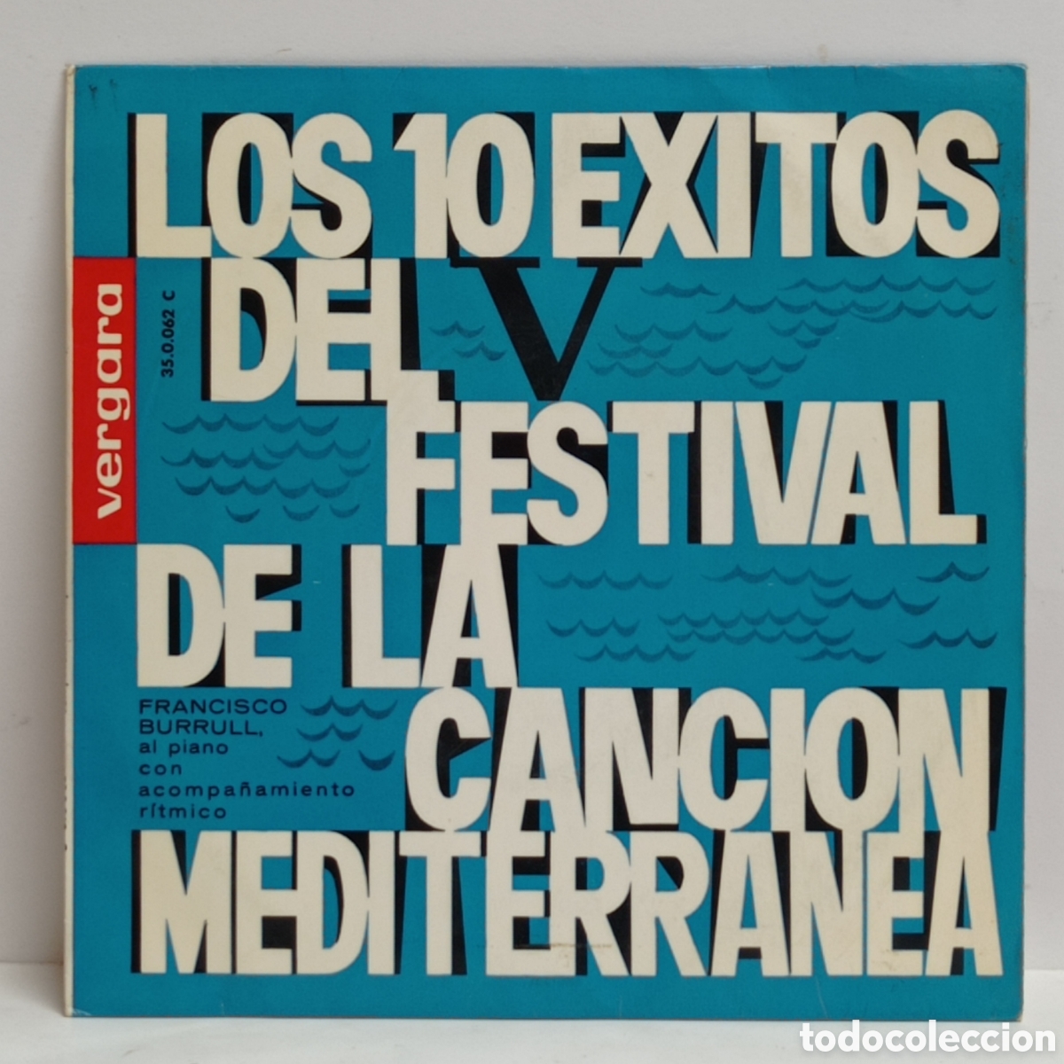 Discos de vinilo: FRANCISCO BURRULL, LOS 10 EXITOS DEL FESTIVAL MEDITERRANEA (VERGARA 1963)
